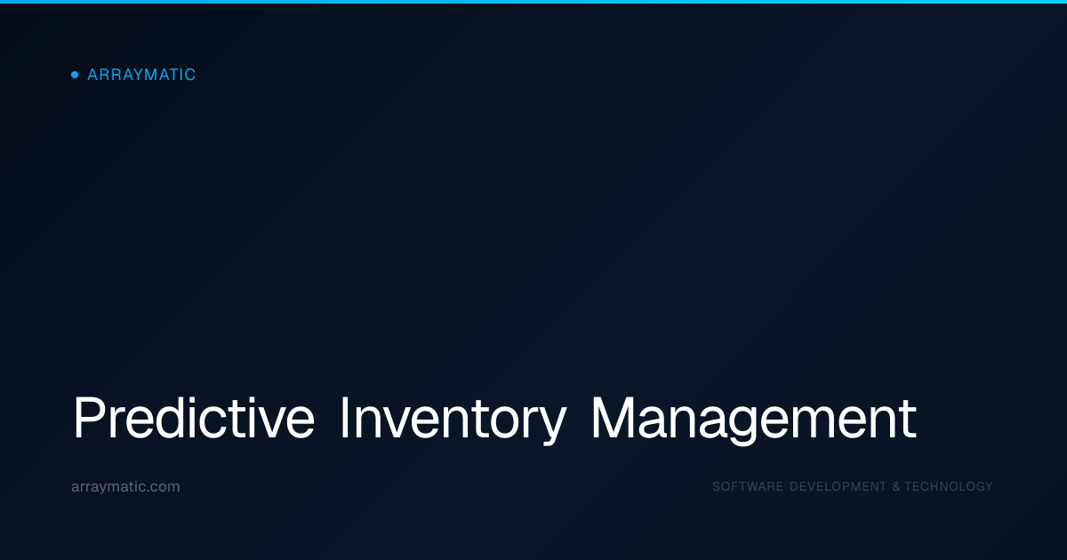 Predictive Inventory Management | ArrayMatic